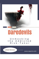 Daredevils: Unmasking the Addicted Risk-Taker