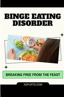 Binge Eating Disorder: Breaking Free from the Feast