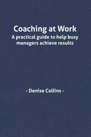 Coaching at Work A Practical Guide to Help Busy Managers Achieve Results