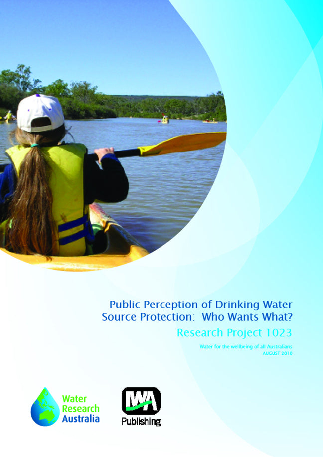 Public Perception of Drinking Water Source Protection - Who Wants What?