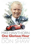 One Glorious Hour - The Mike Hawthorn Story