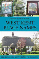 West Kent Place Names - The Homes of Kentish Men and Maids