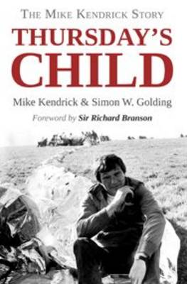 Thursday's Child - The Mike Kendrick Story