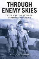 Through Enemy Skies - with Wartime Bomber Command Aircrews