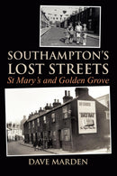 Southampton's Lost Streets: St Mary's and Golden Grove