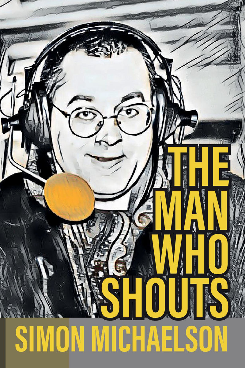 The Man Who Shouts - Life as a football reporter