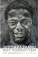 Justin Fashanu. Not Forgotten. The Biography