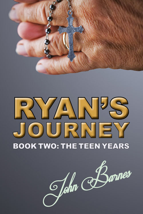 Ryan's Journey: Book Two: Teen Years