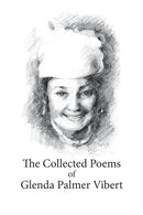 The Collected Poems of Glenda Palmer Vibert