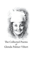 The Collected Poems of Glenda Palmer Vibert