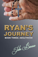 Ryan's Journey: Book Three: 'Adulthood'