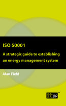 ISO 50001 – A strategic guide to establishing an energy management system