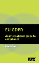 EU GDPR - An international guide to compliance