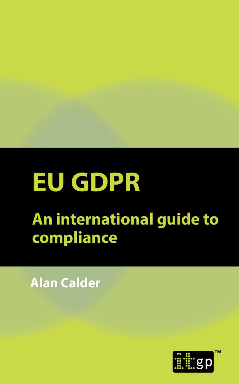 EU GDPR - An international guide to compliance