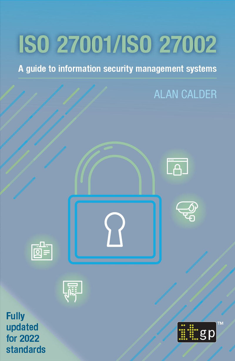 ISO 27001/ISO 27002 - A guide to information security management systems