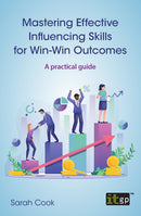 Mastering Effective Influencing Skills for Win-Win Outcomes - A practical guide