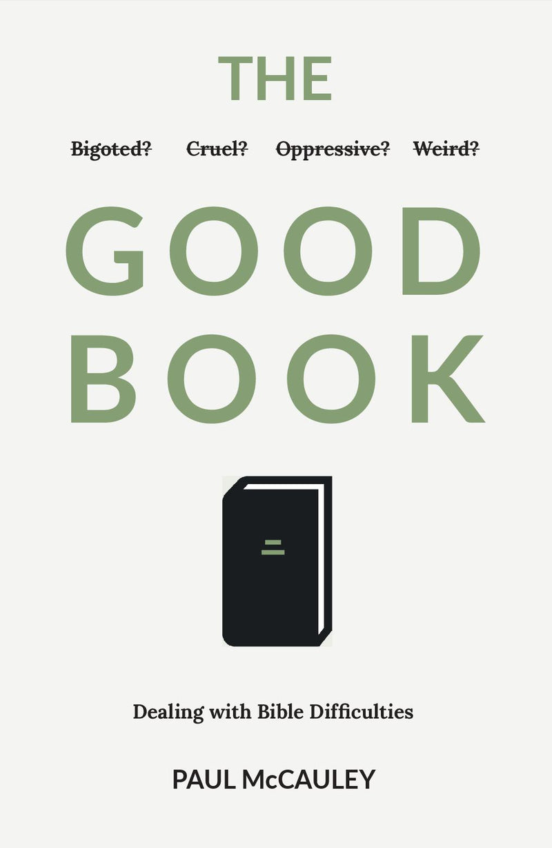 The Good Book: Dealing with Bible Difficulties