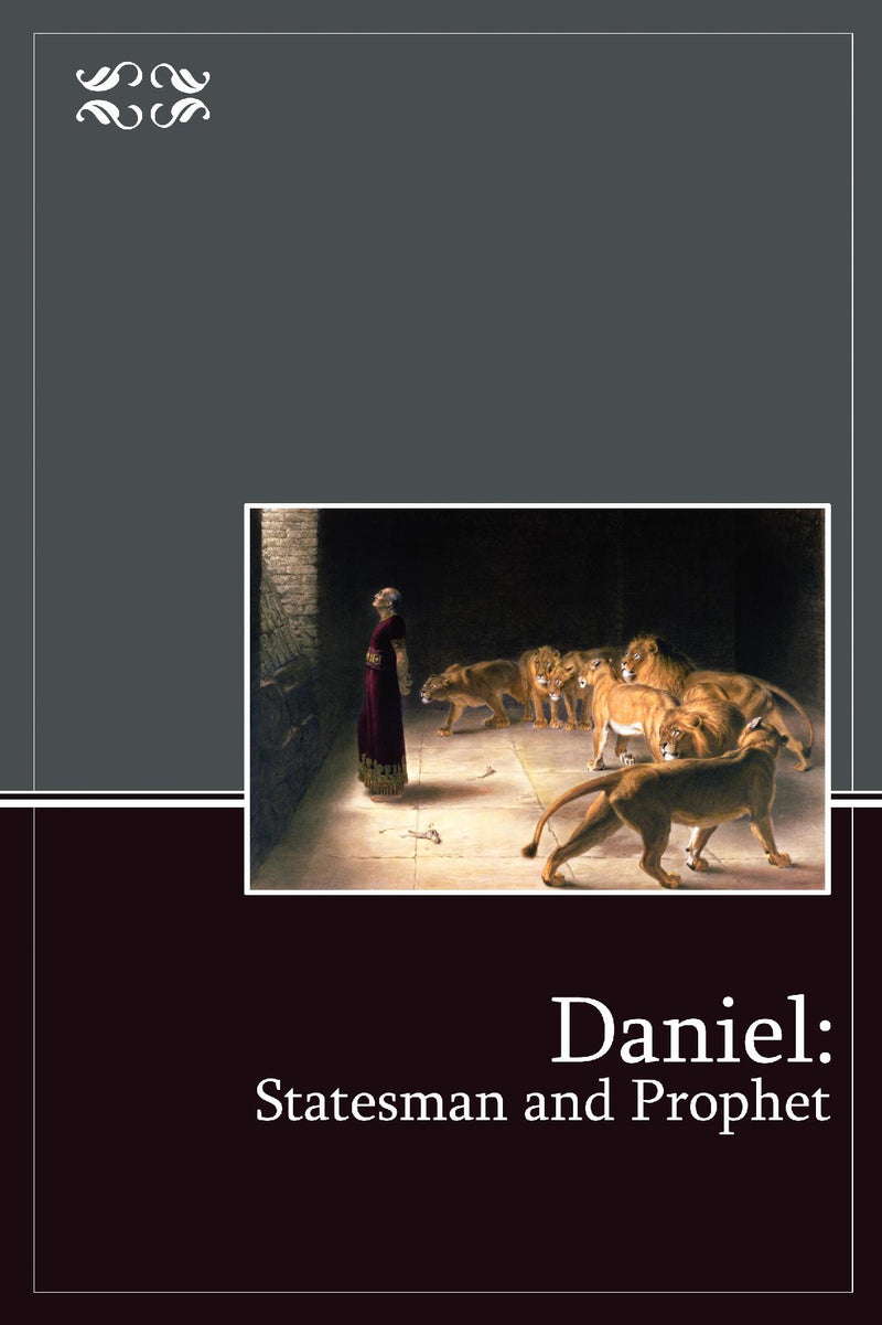 Daniel: Statesman and Prophet
