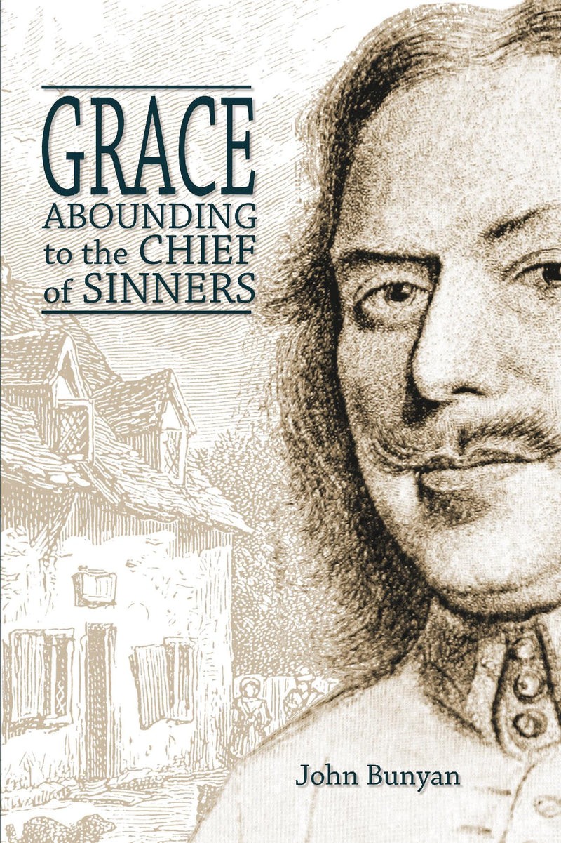 Grace Abounding to the Chief of Sinners