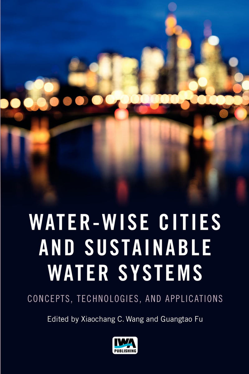 Water-Wise Cities and Sustainable Water Systems: Concepts, Technologies, and Applications