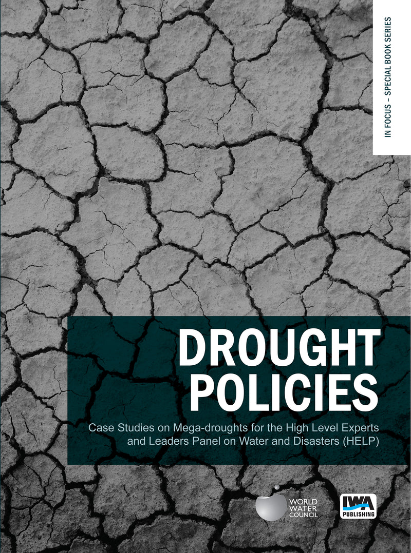 Drought Policies: Case Studies on Mega-droughts for the High Level Experts and Leaders Panel on Water and Disasters (HELP)