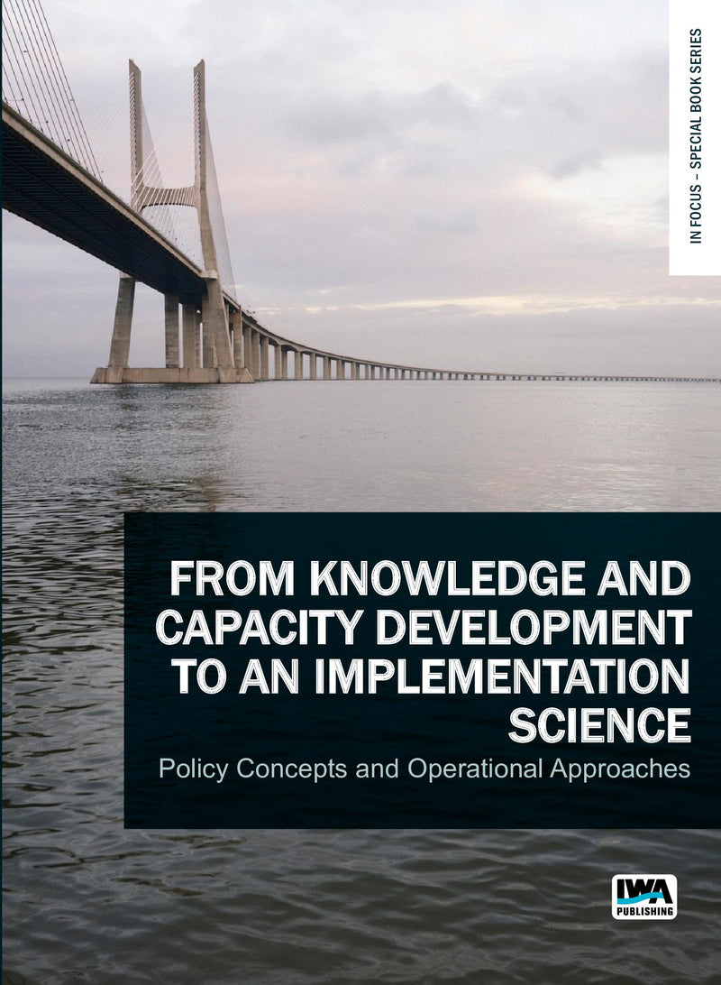 From Knowledge and Capacity Development to an Implementation Science: Policy Concepts and Operational Approaches
