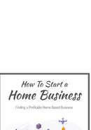 How to Start a Home Business: Finding a Profitable Home Based Business