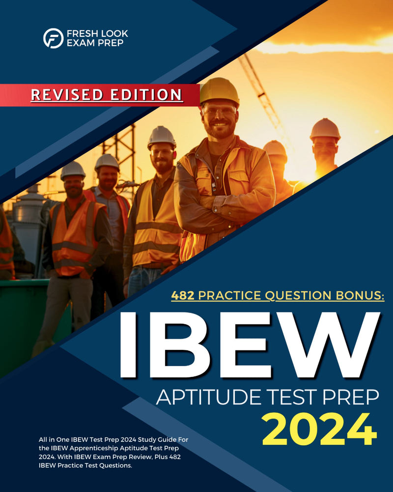 IBEW Aptitude Test Prep 2024: All in One IBEW Test Prep 2024 Study Guide For the IBEW Apprenticeship Aptitude Test Prep 2024. With IBEW Exam Prep Review, Plus 482 IBEW Practice Test Questions. 