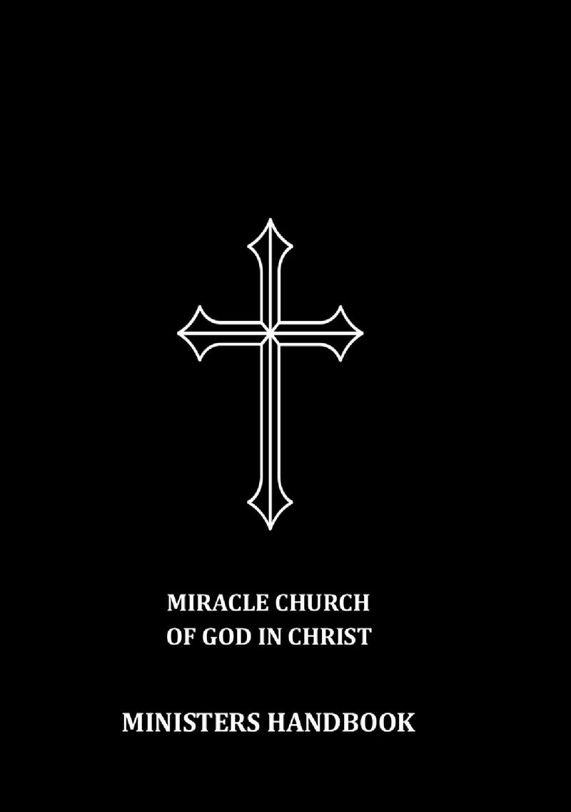 MIRACLE CHURCH OF GOD IN CHRIST MINISTERS HANDBOOK