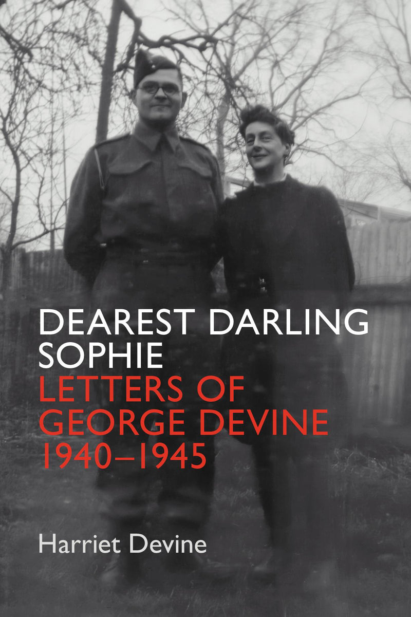 Dearest Darling Sophie: Letters of George Devine 1940-1945›