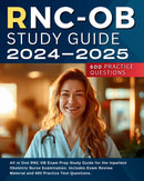 RNC-OB Study Guide 2024-2025: All in One RNC OB Exam Prep Study Guide for the Inpatient Obstetric Nurse Examination. Includes Exam Review Material and 600 Practice Test Questions. 