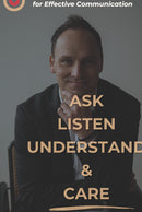ASK LISTEN UNDERSTAND & CARE