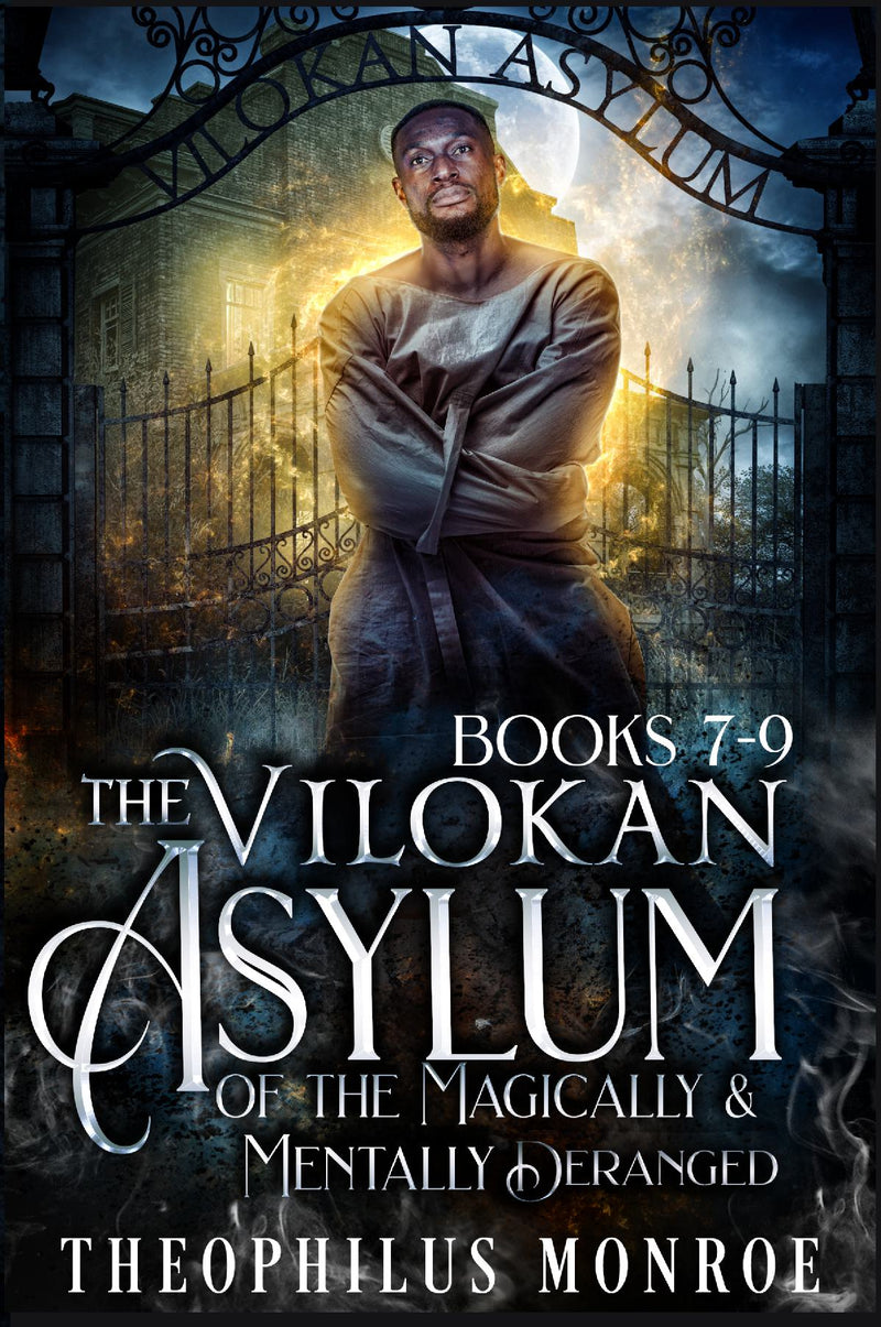 The Vilokan Asylum of the Magically and Mentally Deranged (Books 7-9)