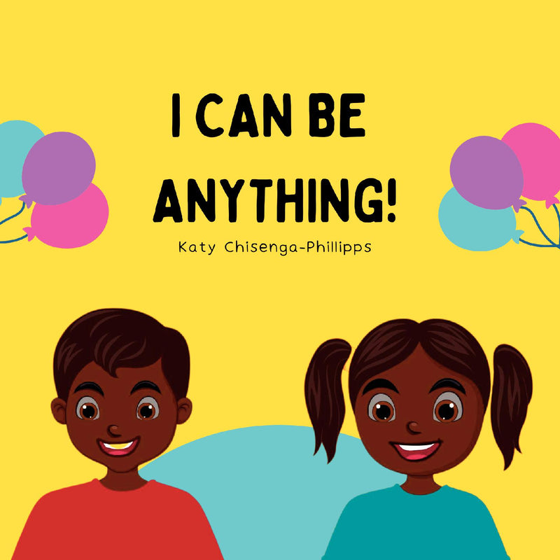 I Can Be Anything!