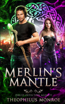 Merlin's Mantle (Druid Detective Agency,
