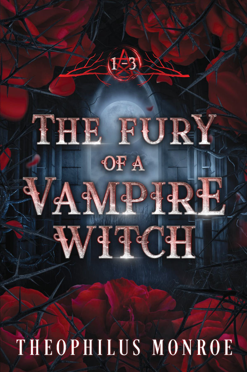 The Fury of a Vampire Witch (Books 1-3)