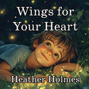 Wings for Your Heart