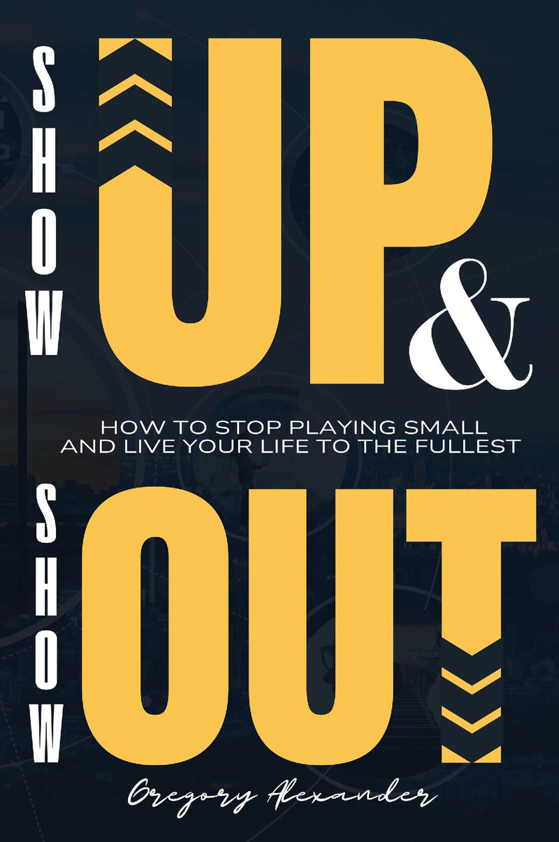 Show Up and Show Out