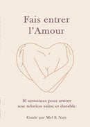 Fais entrer l’amour – 10 semaines pour ne plus finir seule (ni mal accompagnée)