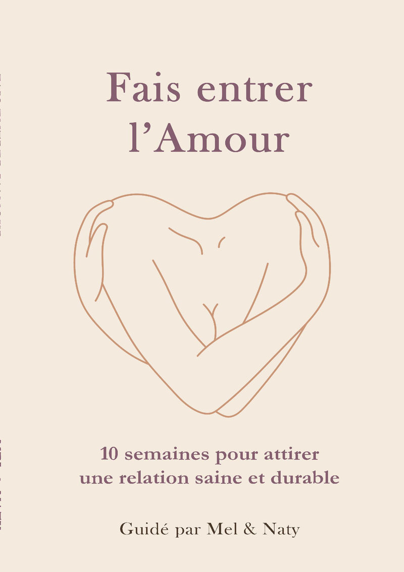 Fais entrer l’amour – 10 semaines pour ne plus finir seule (ni mal accompagnée)