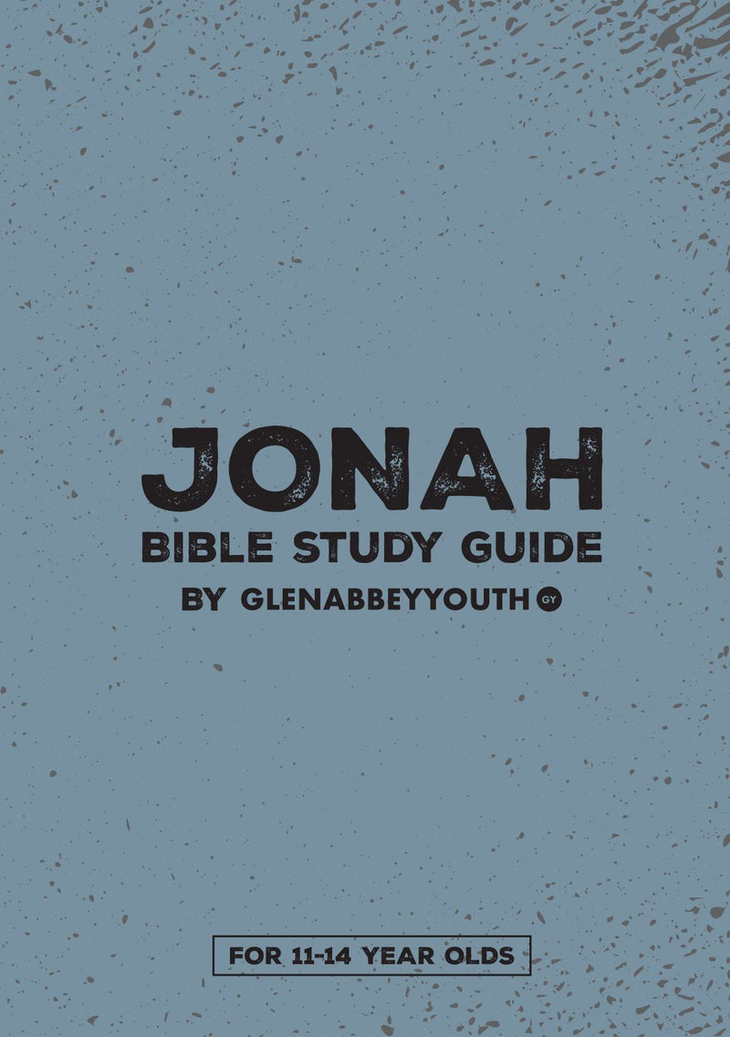 Jonah Bible Study Guide | 11-14s