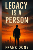 LEGACY IS A PERSON