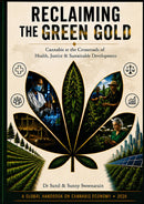 Reclaiming the Green Gold : Cannabis at the Crossroads of Health, Justice & Sustainable Development