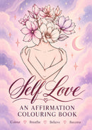 Self Love: An Affirmation Colouring Book