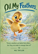 Oil My Feathers- Like a Duck Series