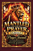 Mantled for Prayer: Remnant Prayer Journal