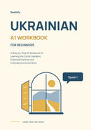 Ukrainian for Beginners: A Step-by-Step A1 Workbook for Learning the Cyrillic Alphabet, Essential Grammar and Everyday Communication