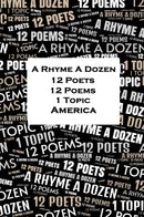 A Rhyme A Dozen - 12 Poets, 12 Poems, 1 Topic ? America