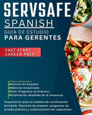 Servsafe Spanish guía de estudio del examen Para gerentes: Preparación para el examen de certificación ServSafe. Revisión de examen, preguntas de prueba práctica y explicaciones de respuestas.