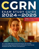 CGRN Exam Study Guide 2024-2025: All in One CGRN Study Guide Exam Prep for the Certified Gastroenterology Registered Nurse Certification. Exam Review Workbook and 550+ Practice Test Questions.